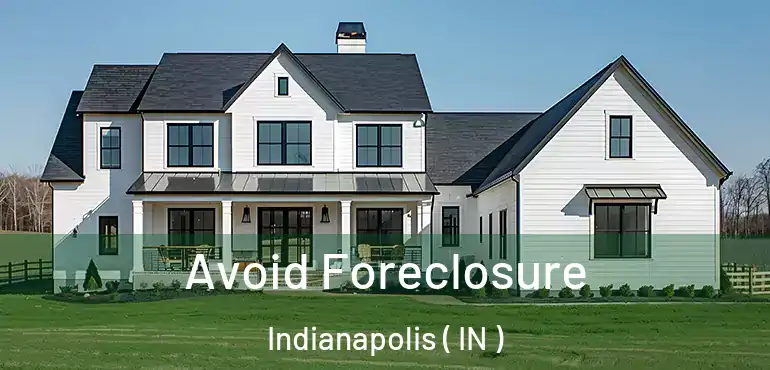  Avoid Foreclosure Indianapolis ( IN )