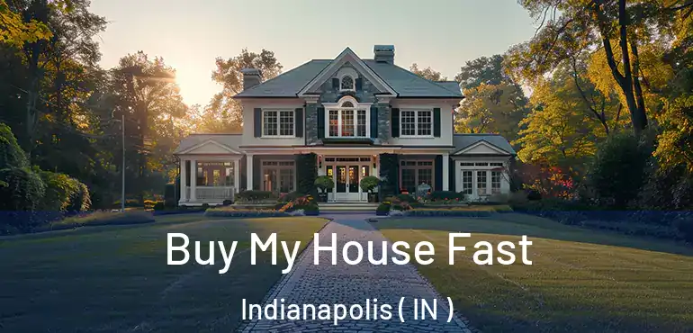  Buy My House Fast Indianapolis ( IN )