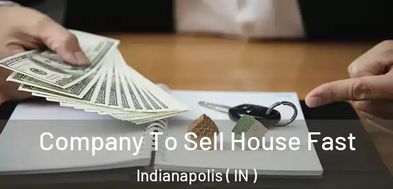  Company To Sell House Fast Indianapolis ( IN )