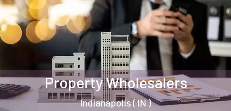  Property Wholesalers Indianapolis ( IN )