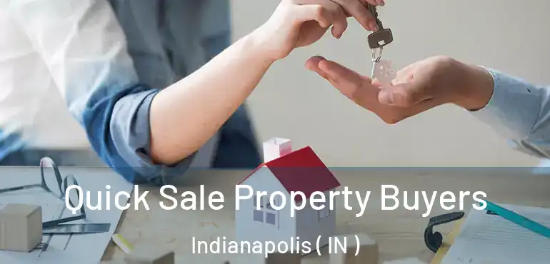  Quick Sale Property Buyers Indianapolis ( IN )