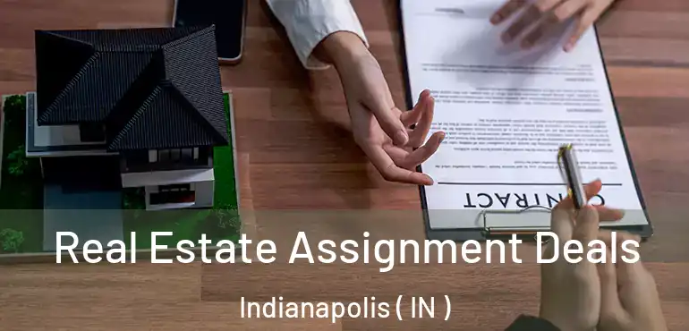  Real Estate Assignment Deals Indianapolis ( IN )
