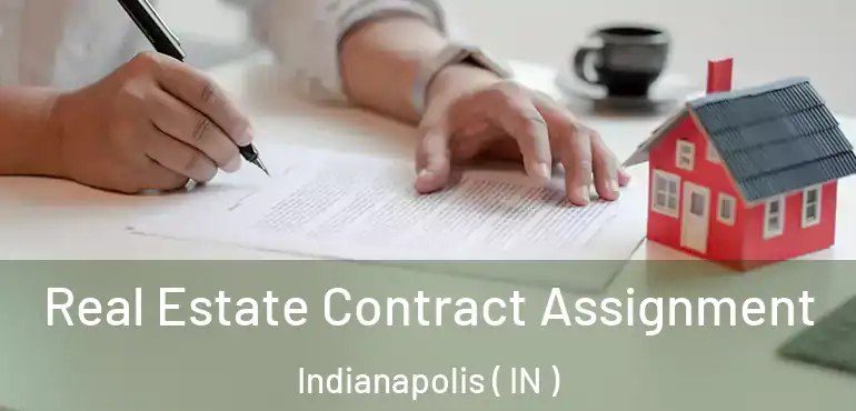  Real Estate Contract Assignment Indianapolis ( IN )