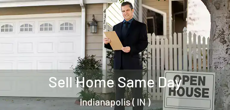 Sell Home Same Day Indianapolis ( IN )