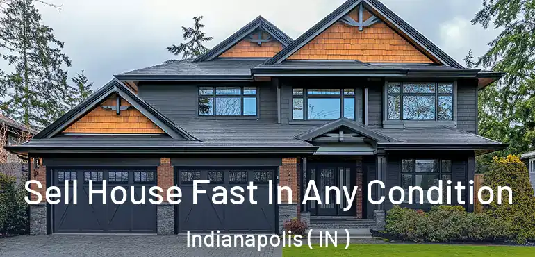  Sell House Fast In Any Condition Indianapolis ( IN )