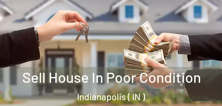 Sell House In Poor Condition Indianapolis ( IN )