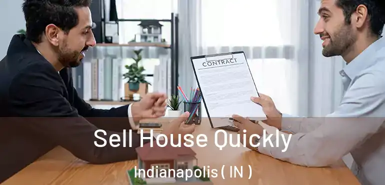  Sell House Quickly Indianapolis ( IN )