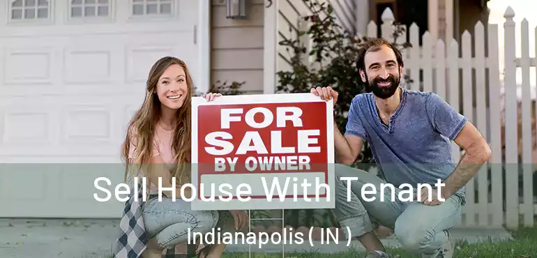  Sell House With Tenant Indianapolis ( IN )