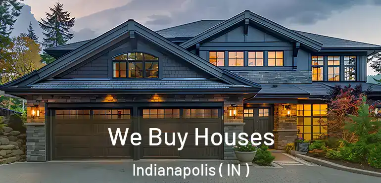  We Buy Houses Indianapolis ( IN )